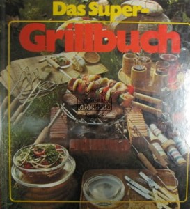 Das Super - Grillbuch
