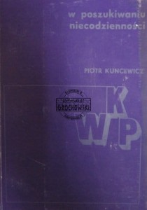 W poszukiwaniu niecodzienności. (Seria: Współczesna Krytyka Polska)