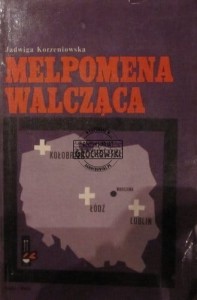 Melpomena Walcząca. (Seria: Bibliteka Pamięci Pokoleń)