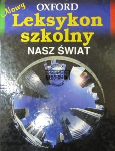 Nowy Leksykon szkolny. Nasz Świat. Oxford