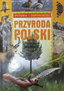 Przyroda Polski. Pytania i odpowiedzi. (Seria: Centrum Edukacji Dziecięcej)