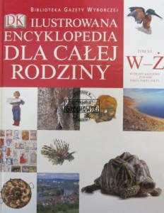 Ilustrowana Encyklopedia dla całej rodziny. Tom XV W-Ż. (Seria: Biblioteka Gazety Wyborczej, The Dorling Kindersley)