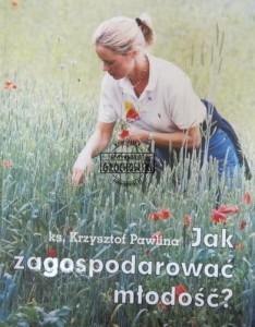 Jak zagospodarować młodość?