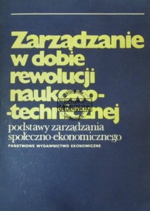 Zarządzanie w dobie rewolucji naukowo-technicznej. Podstawy zarządzania społeczo-ekonomicznego.