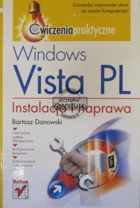 Windows Vista PL. Instalacja i naprawa. Ćwiczenia praktyczne.