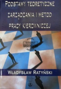 Podstawy teoretyczne zarządzania i metod pracy kierowniczej.