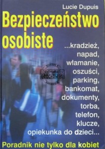 Bepieczeństwo osobiste. Poradnik nie tylko dla kobiet