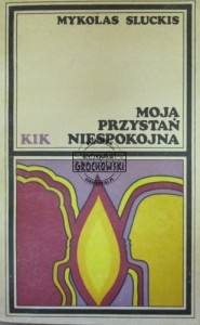 Moja przystań niespokojna. (Seria: Klub Interesującej Książka, KIK)