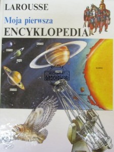 Moja pierwsza Encyklopedia (Larousse)