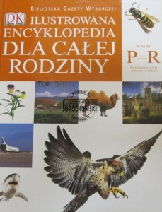 Ilustrowana Encyklopedia dla całej rodziny. Tom XI P-R. (Seria: Biblioteka Gazety Wyborczej, The Dorling Kindersley)