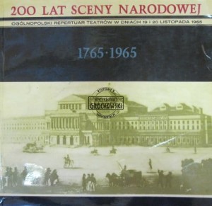 200 lat Sceny Narodowej 1765-1965. Ogólnopolski repertuar teatrów w dniach 19 i 20 listopada 1965.