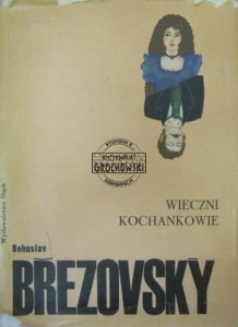 Wieczni kochankowie. (Seria: Biblioteka Pisarzy Czeskich i Słowackich)
