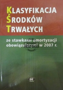 Klasyfikacja środków trwałych (KŚT) ze stawkami amortyzacji na rok 2007 r.