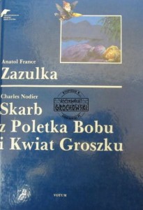Zazulka. Skarb z Poletka Bobu i Kwiat Groszku. Czarodziejka bajka. (Seria: Biblioteka Klasyki dla Dzieci i Młodzieży)