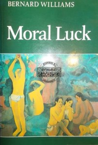 Moral Luck : Philosophical Papers 1973-1980 WILLIAMS