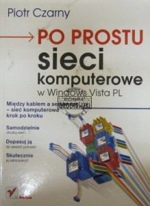 Po prostu sieci komputerowe w Windows Vista PL