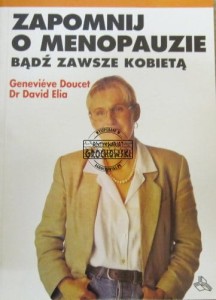 Zapomnij o menopauzie bądź zawsze kobietą