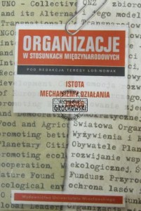 Organizacje w stosunkach międzynarodowych. Istota, mechanizm działania, zasięg.