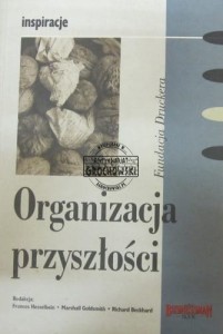 Organizacja przyszłości. (Seria: Inspiracje)