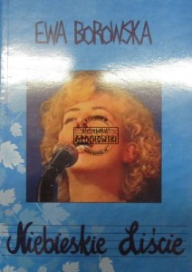 Niebieskie liście. (Borowska Ewa, autobiografia)