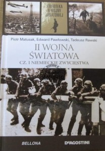 II Wojna Światowa. Cz. 1 Niemieckie zwycięstwa. (Seria: Biblioteka II Wojny Światowej)