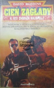 Kto zagraża Kalispell? (Seria: Robbins David Cień zagłady ; Tom 4)