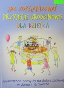 Jak zorganizować przyjęcie urodzinowe dla dziecka