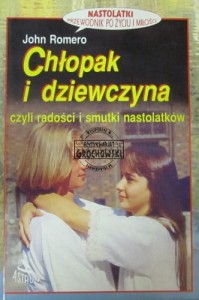 Chłopak i dziewczyna czyli radości i smutki nastolatków. Nastolatki. Przewodnik po życiu i miłości