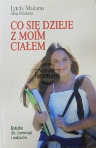 Co się dzieje z moim ciałem. Książka dla dziewcząt i rodziców