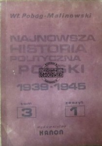 Najnowsza historia polityczna Polski 1939-1945. Tom 3, zeszyt 1