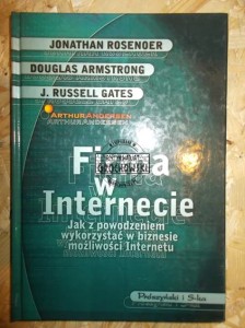 Firma w Internecie : jak z powodzeniem wykorzystać w biznesie możliwości Internetu