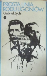 Prosta linia rodu Ligoniów. Opowieśc biograficzna. (biografia)