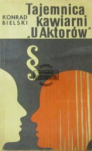 Tajemnica kawiarni "U Aktorów" : z notatnika obrońcy
