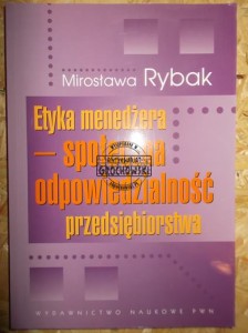 Etyka menedżera - społeczna odpowiedzialność przedsiębiorstwa