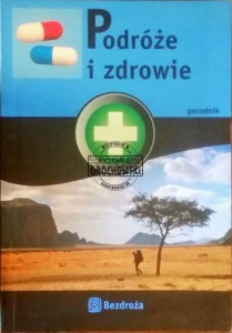 Podróże i zdrowie. Poradnik