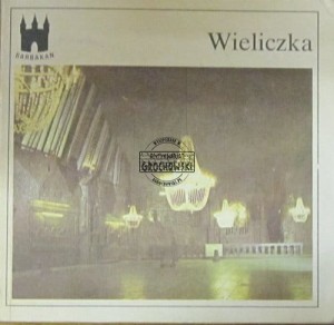 Wieliczka. Zabytkowa kopalnia soli. (Seria: Barbakan)