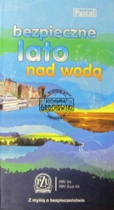 Bezpieczne lato nad wodą. Bezpieczne lato w górach.