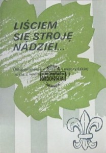 Liściem się stroję nadziei ... (Wspomnienia o Urszuli Leszczyńskiej wraz z wyborem Jej poezji)