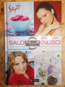 Salon piękności : jak być piękną, zdrową i szczesliwą