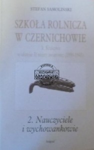 Szkoła Rolnicza w Czernichowie k.Krakowa w okresie II wojny światowej.tom II
