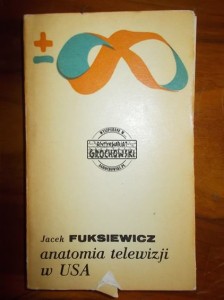 Anatomia telewizji w USA. (Seria: Biblioteka Myśli Współczesnej)