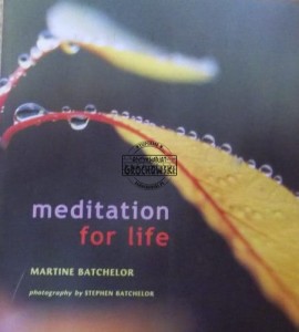 Meditation for life.  BATCHELOR