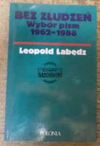 Bez złudzeń. Wybór pism 1962-1988.   ŁABĘDŹ