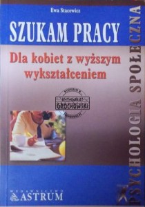 Szukam pracy dla kobiet z wyższym wykształceniem.
