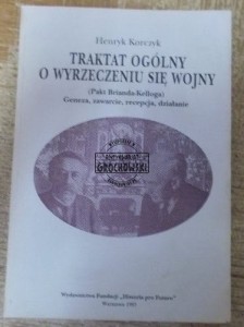 Traktat ogólny o wyrzeczeniu się wojny.  KORCZYK