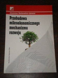 Przebudowa mikroekonomicznego mechanizmu rozwoju