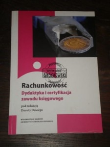 Rachunkowość. Dydaktyka i certyfikacja zawodu księgowego DZIAWGO