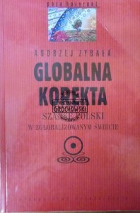 Globalna korekta. Sznase Polski w zglobalizowanym świecie. (Seria: poza horyzontem)