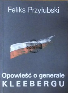 Opowieść o generale Klebergu. (wspomnienia)