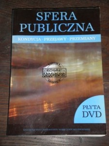 Sfera publiczna: kondycja, przejawy, przemiany + DVD